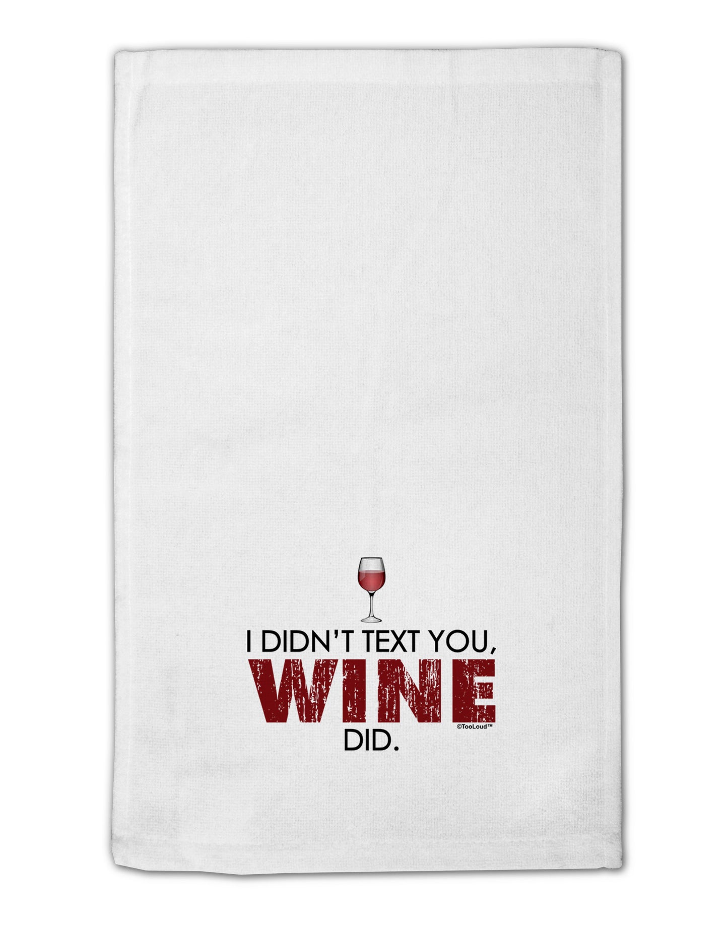 I Didn't Text You - Wine 11"x18" Dish Fingertip Towel-Fingertip Towel-TooLoud-White-Davson Sales