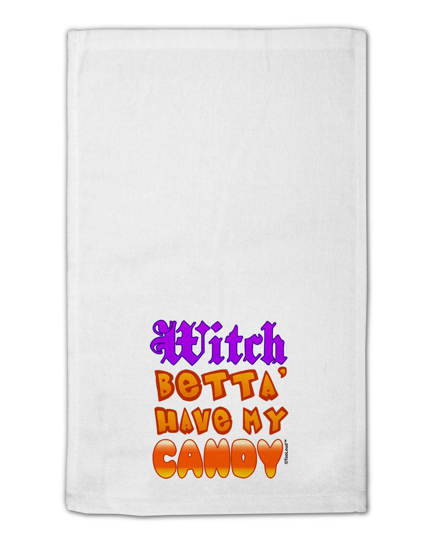 TooLoud Witch Betta Have My Candy Color 11"x18" Dish Fingertip Towel-Fingertip Towel-TooLoud-White-Davson Sales