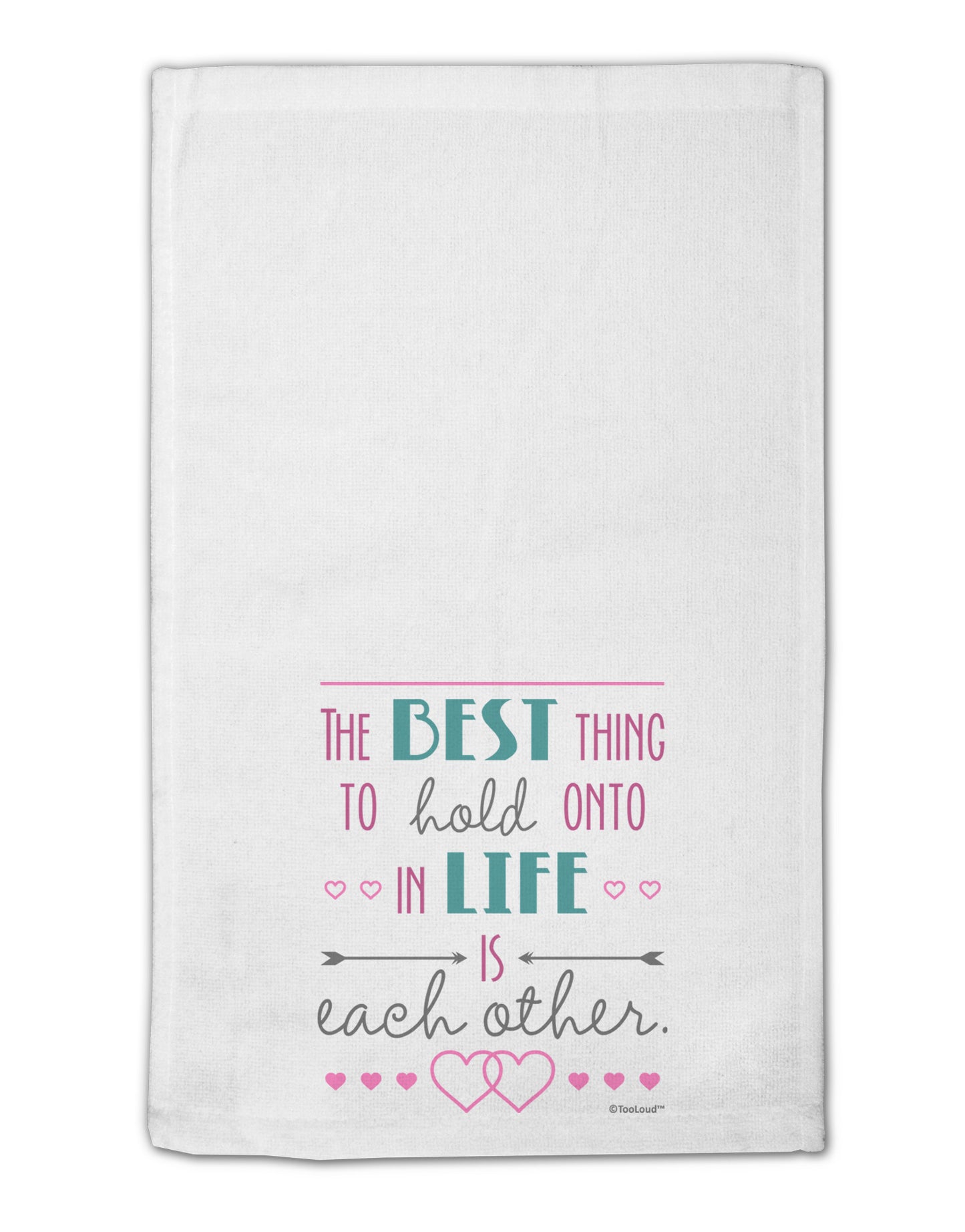 The Best Thing to Hold Onto in Life is Each Other - Color 11"x18" Dish Fingertip Towel-Fingertip Towel-TooLoud-White-Davson Sales