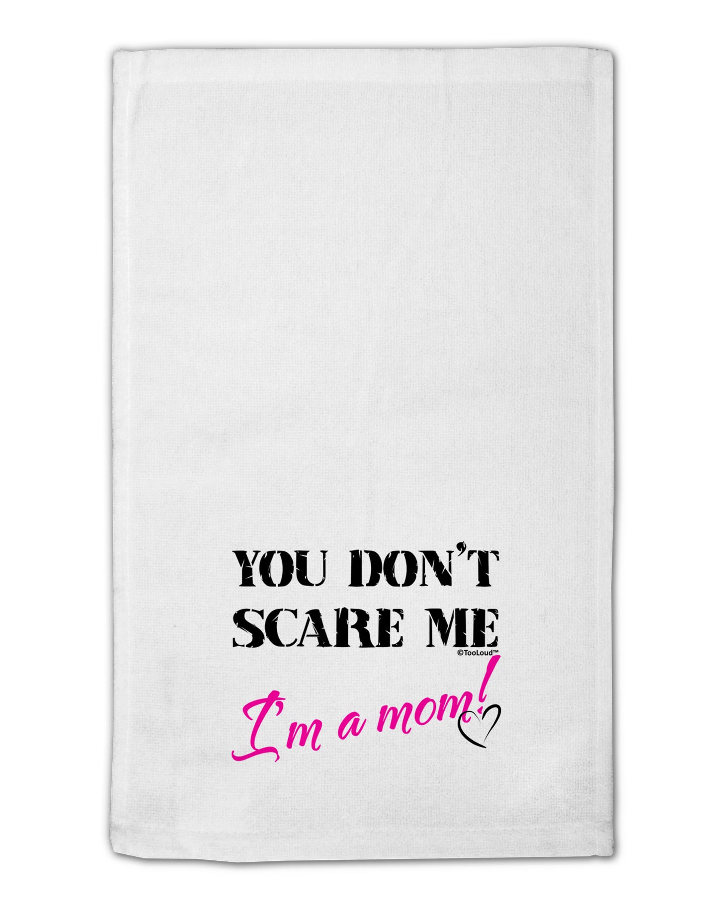You Don't Scare Me - I'm a Mom 11"x18" Dish Fingertip Towel by TooLoud-Fingertip Towel-TooLoud-White-Davson Sales