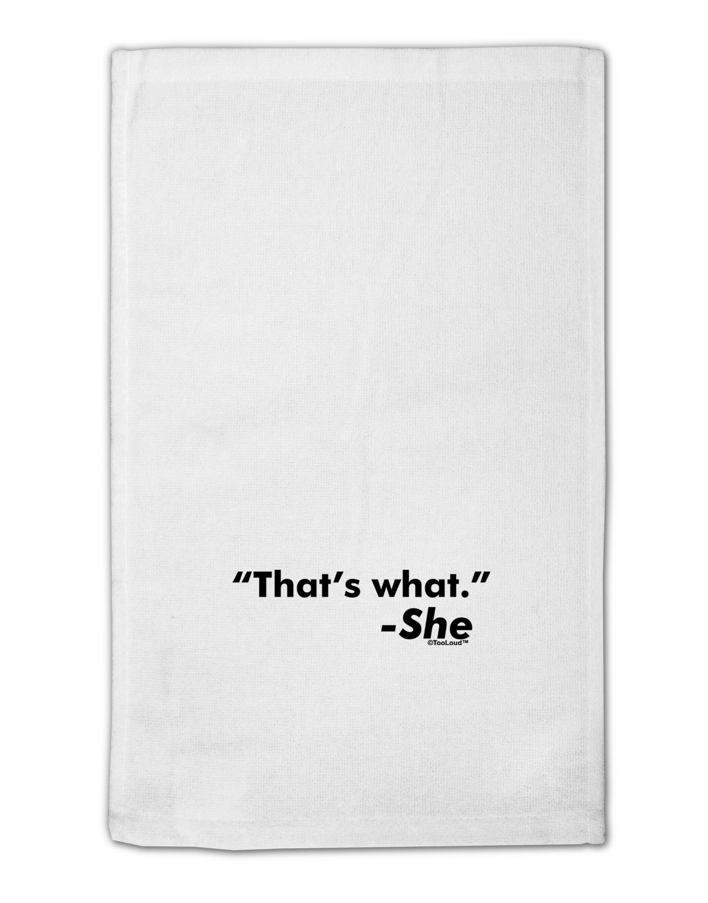 Thats What She Said 11"x18" Dish Fingertip Towel by TooLoud-Fingertip Towel-TooLoud-White-Davson Sales