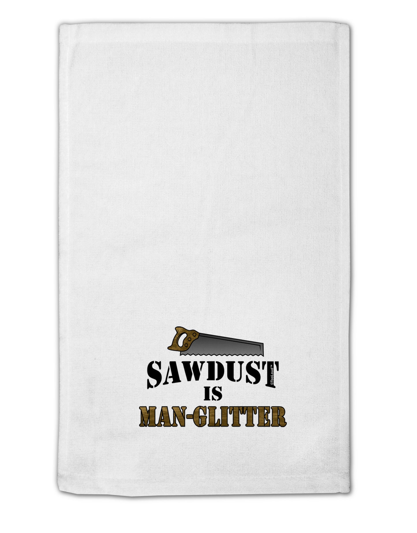 Sawdust is Man Glitter 11"x18" Dish Fingertip Towel by TooLoud-Fingertip Towel-TooLoud-White-Davson Sales