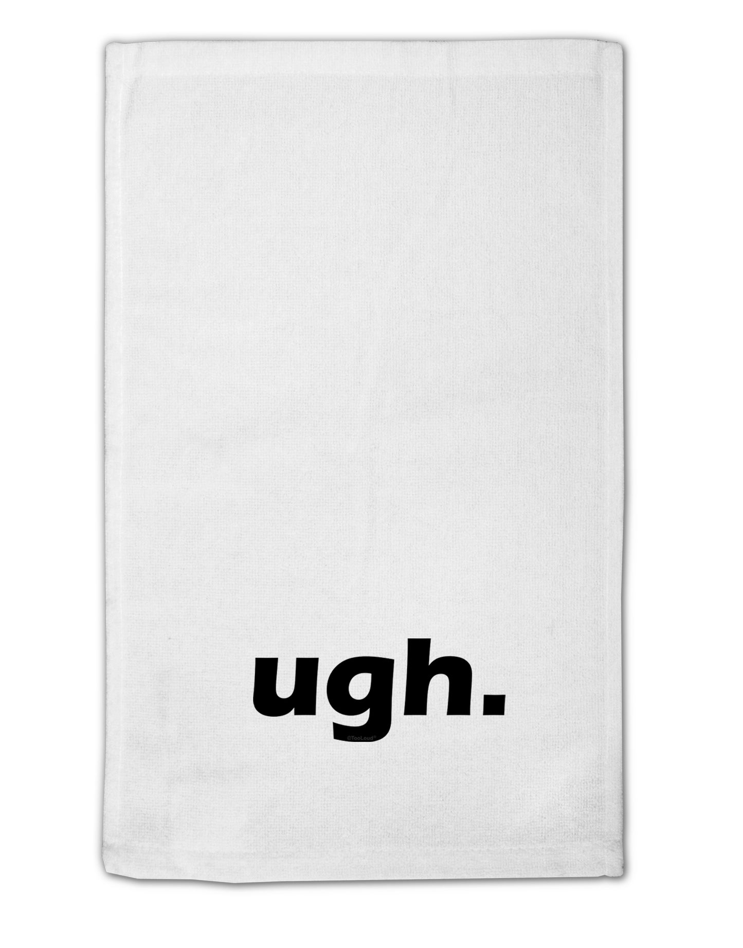 ugh funny text 11"x18" Dish Fingertip Towel by TooLoud-TooLoud-White-Davson Sales