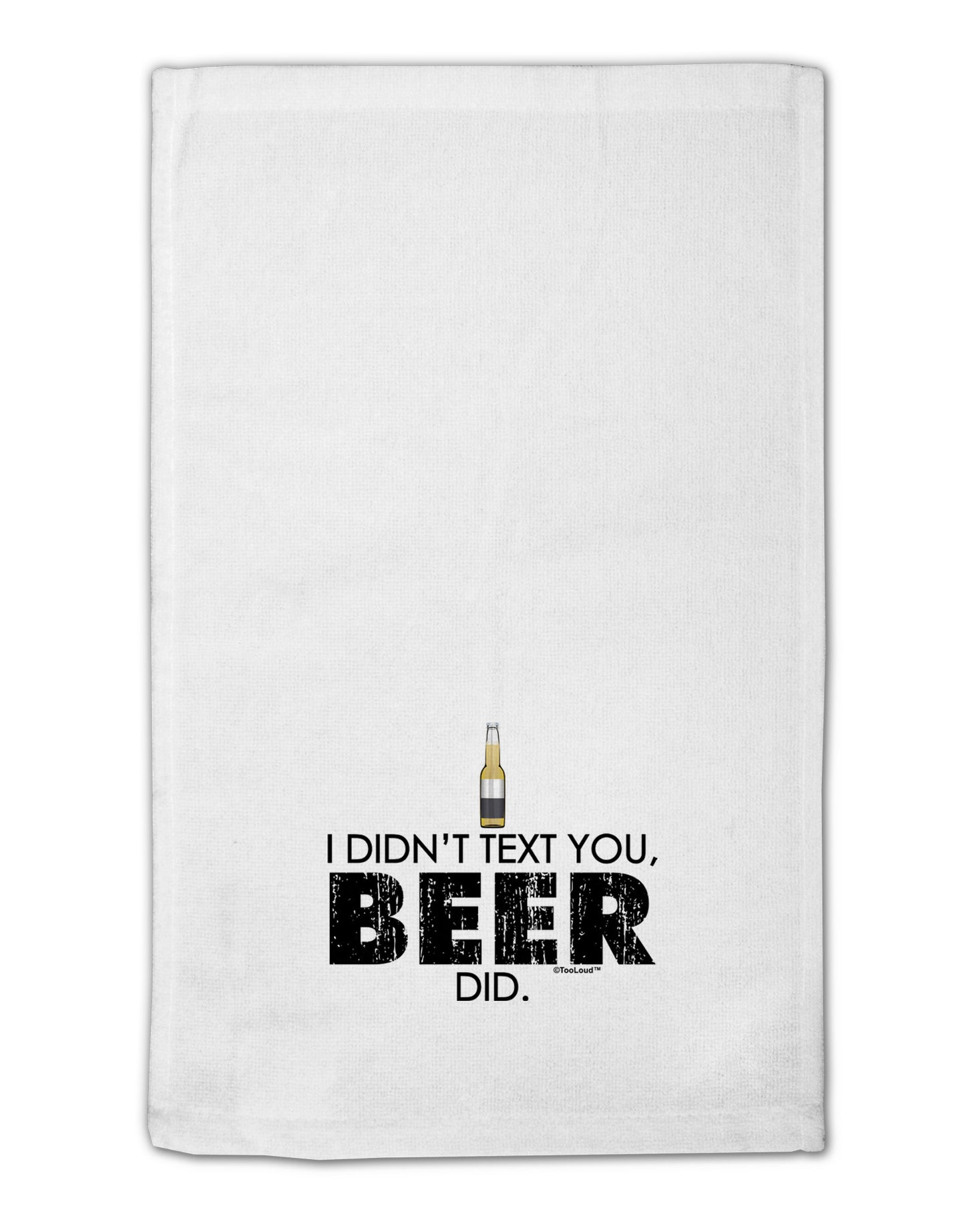 I Didn't Text You - Beer 11"x18" Dish Fingertip Towel-Fingertip Towel-TooLoud-White-Davson Sales