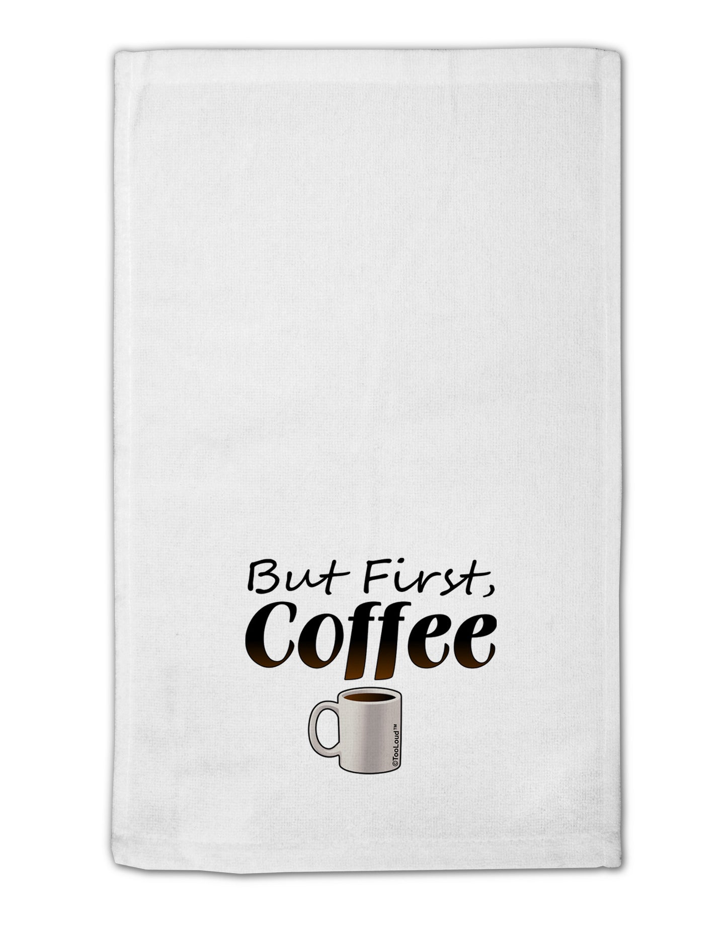 But First Coffee 11"x18" Dish Fingertip Towel-Fingertip Towel-TooLoud-White-Davson Sales