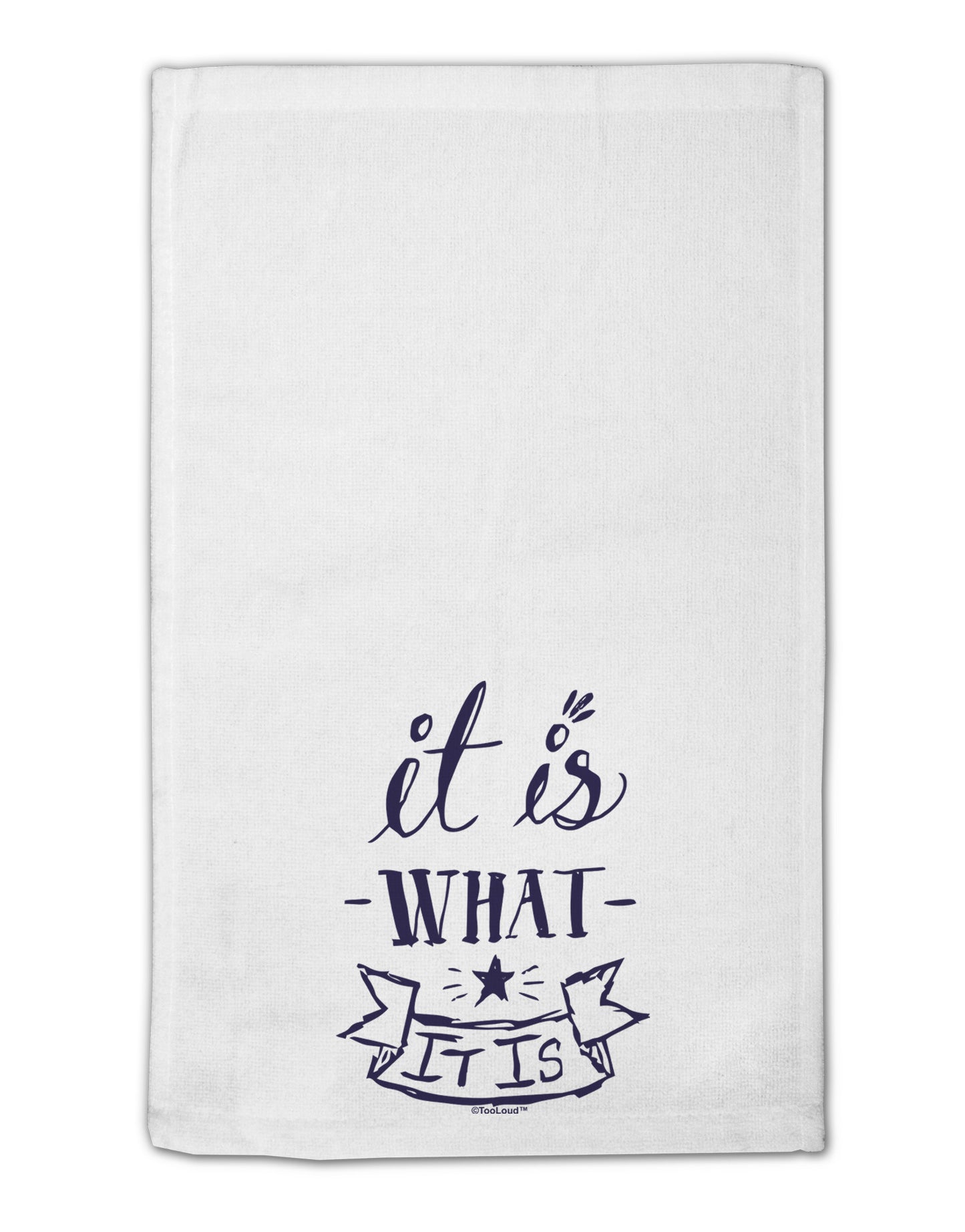 It Is What It Is 11"x18" Dish Fingertip Towel-Fingertip Towel-TooLoud-White-Davson Sales
