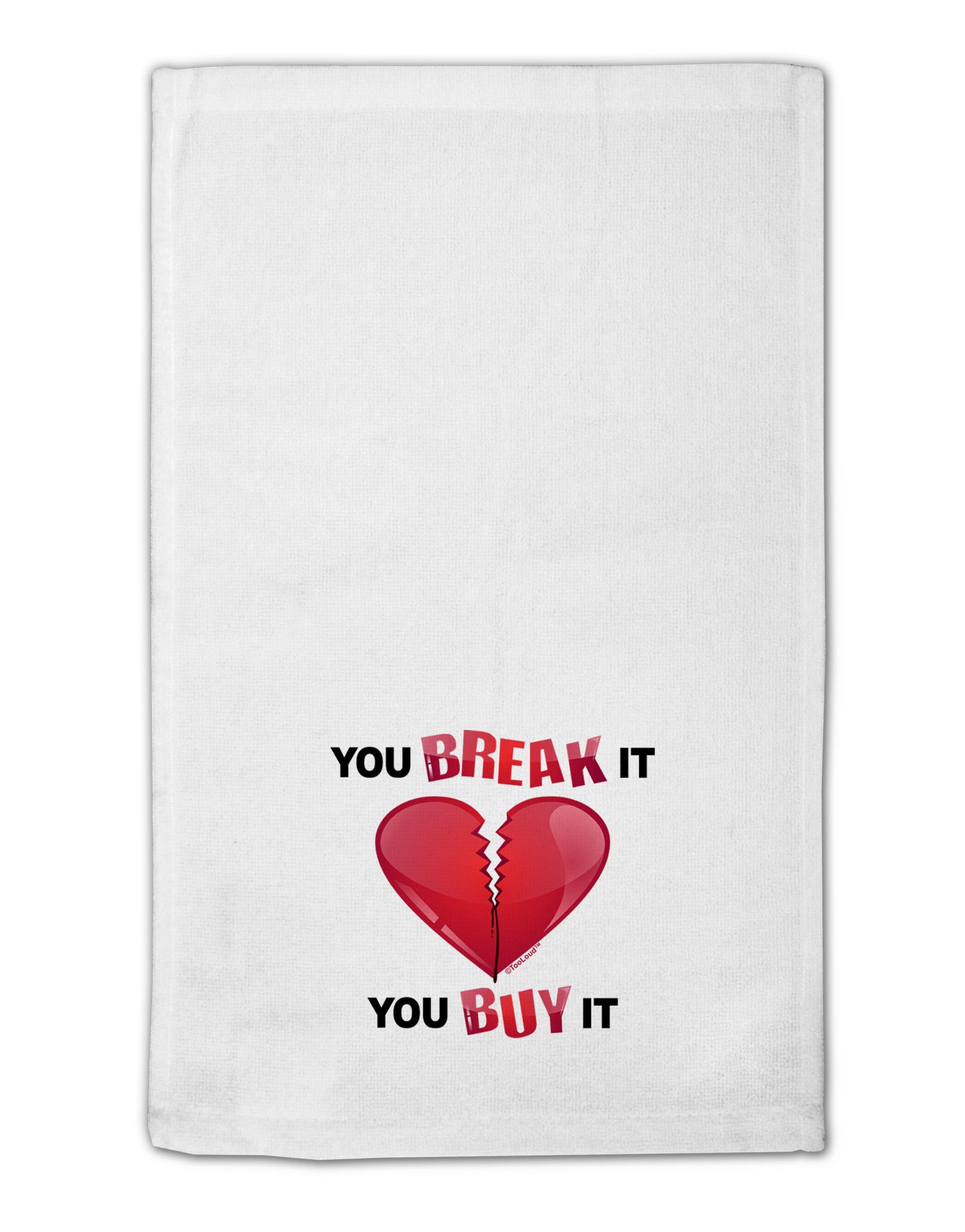 You Break It You Buy It Heart 11"x18" Dish Fingertip Towel-Fingertip Towel-TooLoud-White-Davson Sales