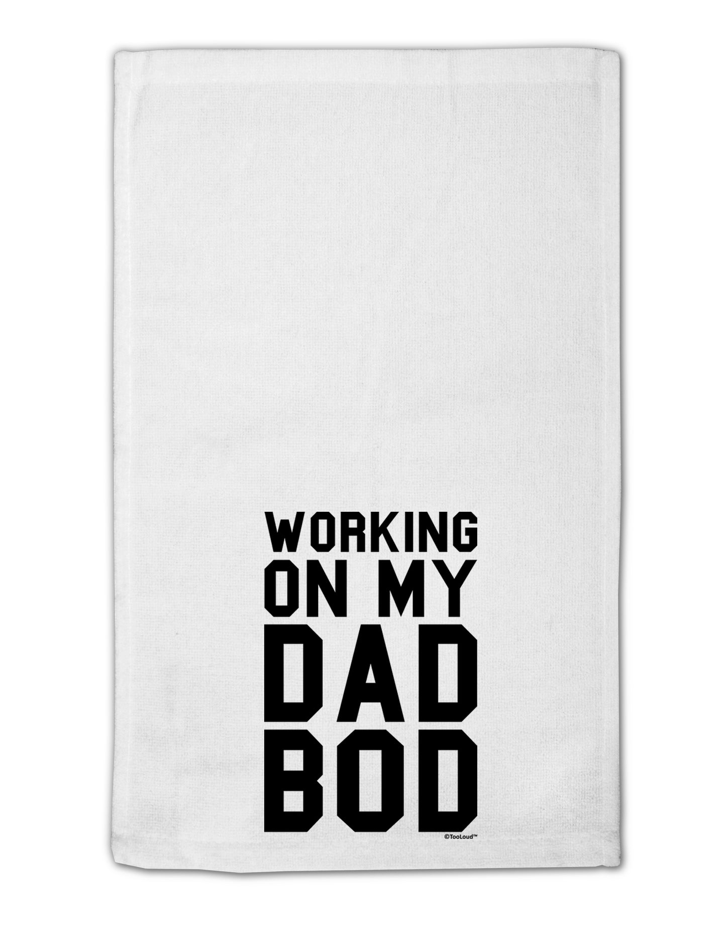Working On My Dad Bod 11"x18" Dish Fingertip Towel by TooLoud-TooLoud-White-Davson Sales