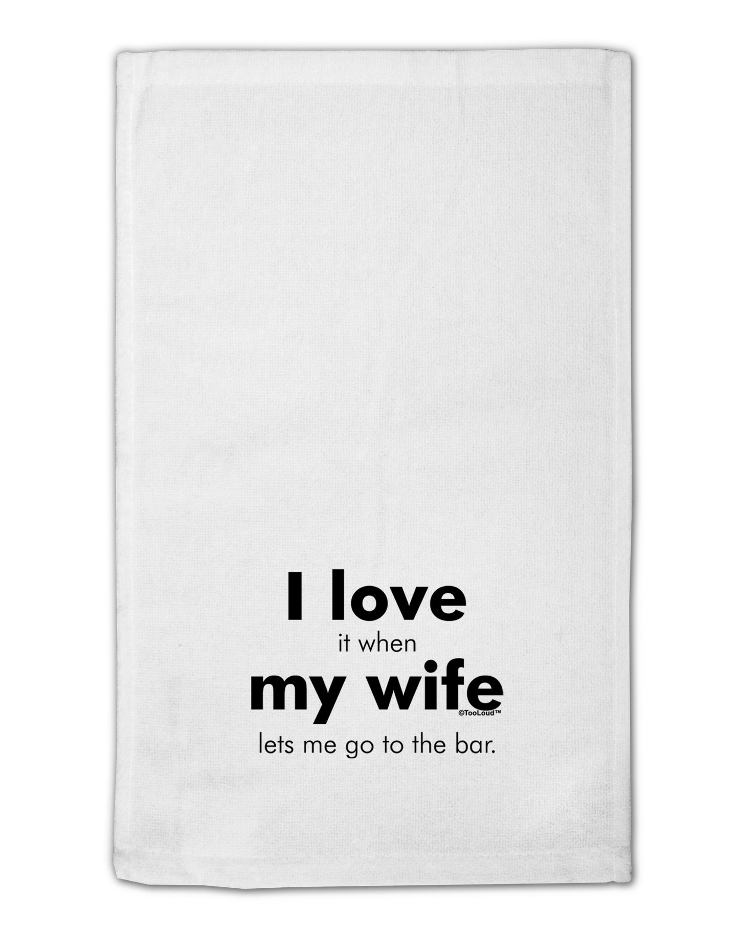 I Love My Wife - Bar 11"x18" Dish Fingertip Towel by TooLoud-TooLoud-White-Davson Sales