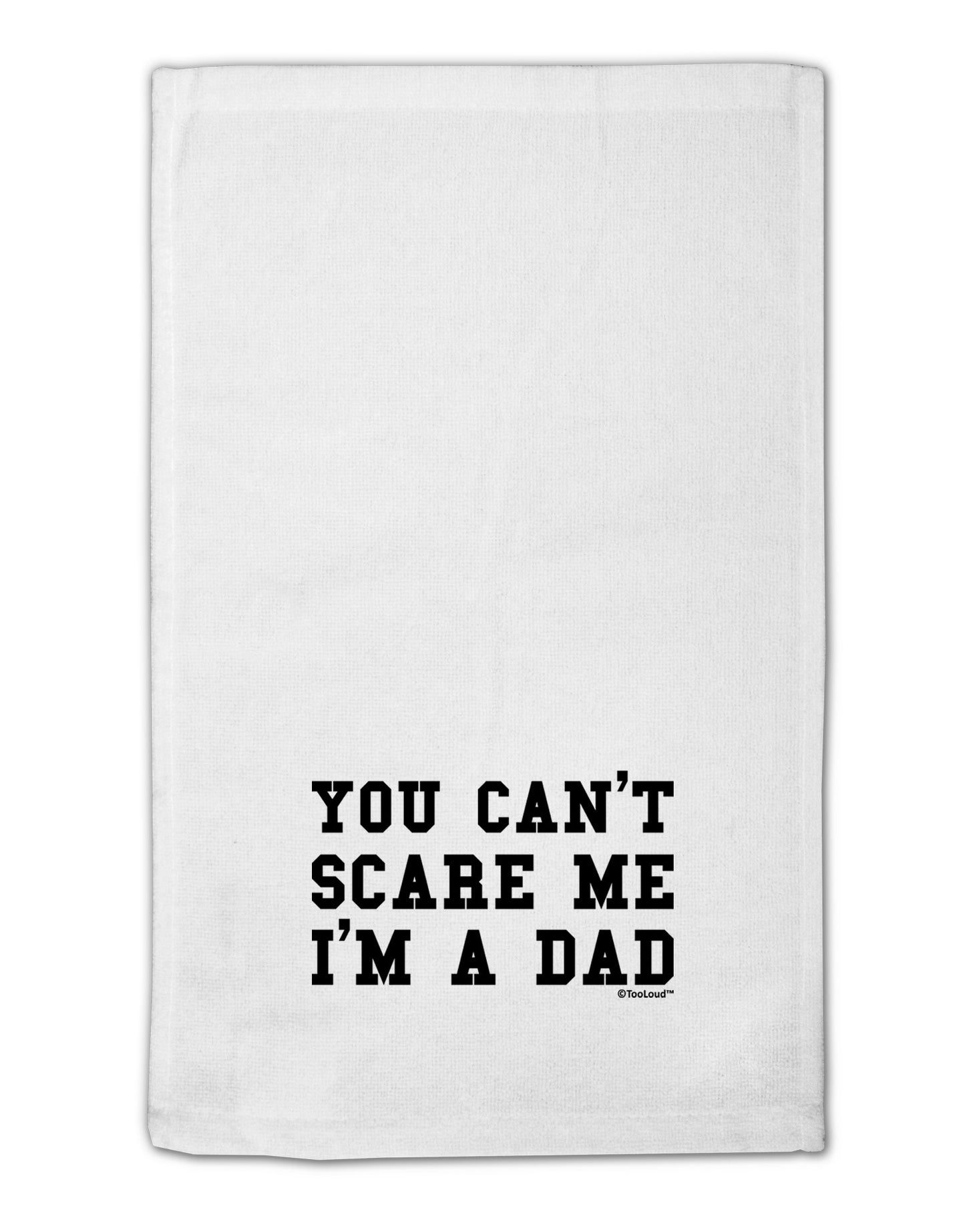 You Can't Scare Me - I'm a Dad 11"x18" Dish Fingertip Towel-Fingertip Towel-TooLoud-White-Davson Sales