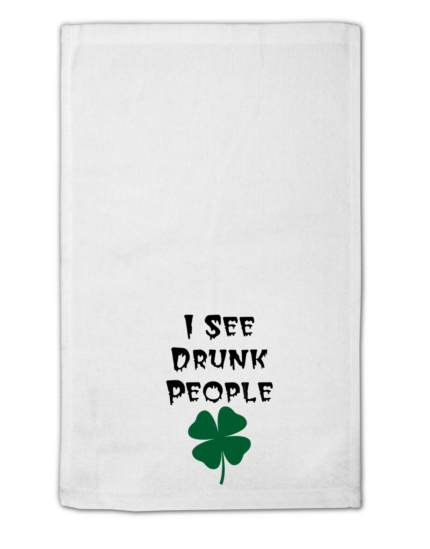 I See Drunk People Funny 11"x18" Dish Fingertip Towel by TooLoud-TooLoud-White-Davson Sales