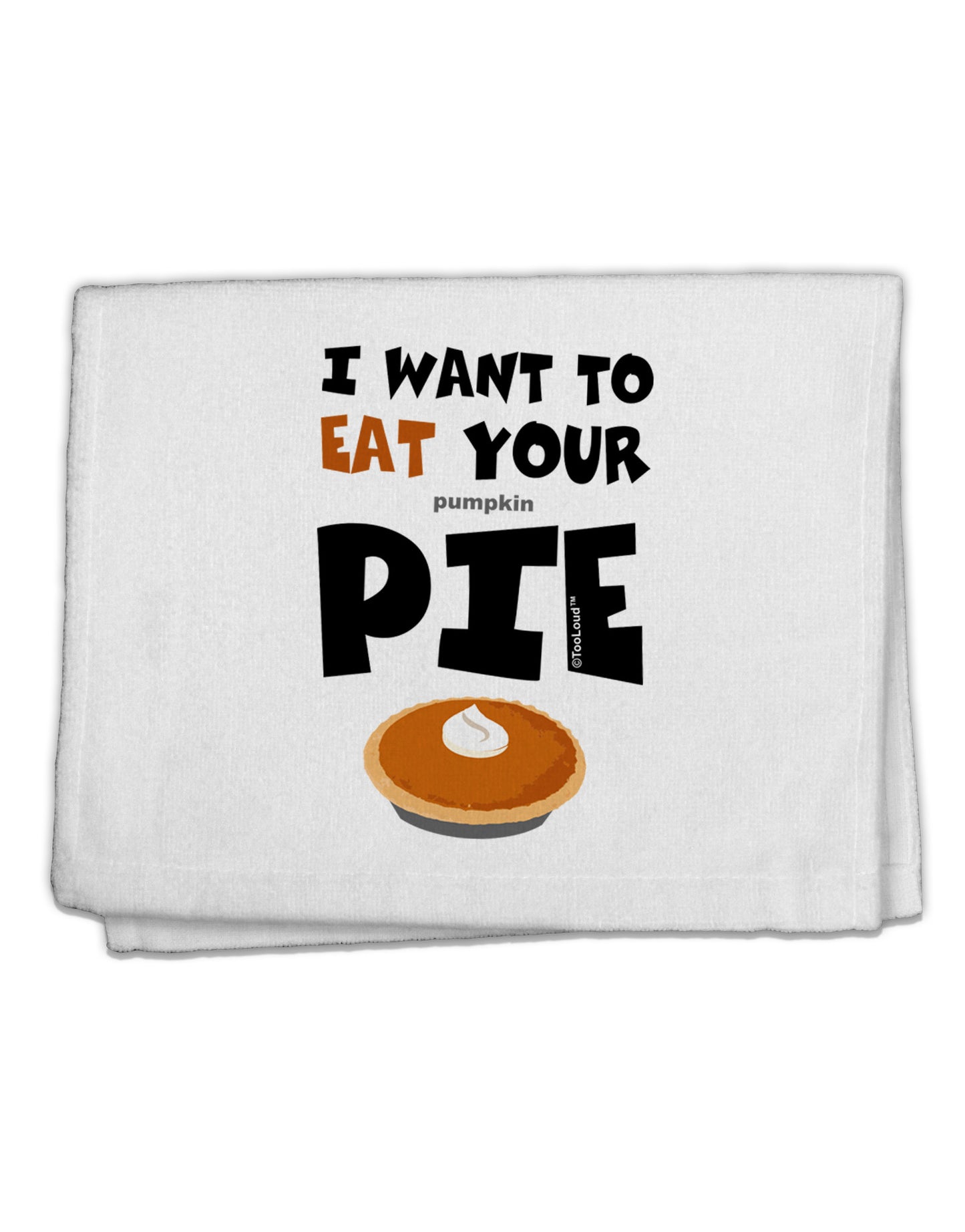 Eat Your Pie 11"x18" Dish Fingertip Towel-Fingertip Towel-TooLoud-White-Davson Sales