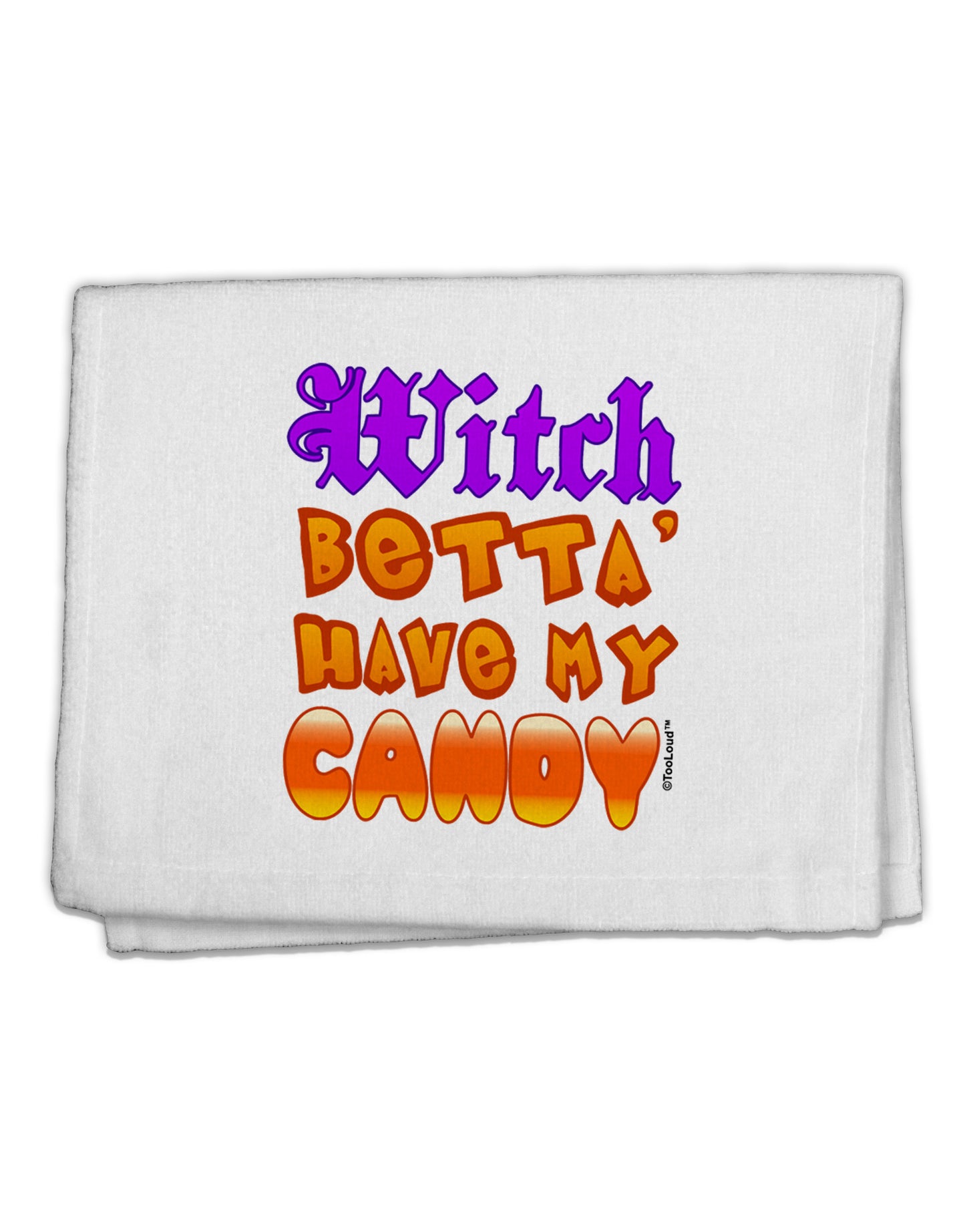 TooLoud Witch Betta Have My Candy Color 11"x18" Dish Fingertip Towel-Fingertip Towel-TooLoud-White-Davson Sales