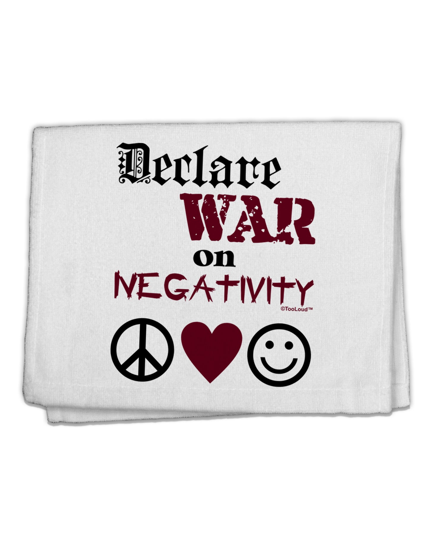 Declare War on Negativity 11"x18" Dish Fingertip Towel by TooLoud-Fingertip Towel-TooLoud-White-Davson Sales