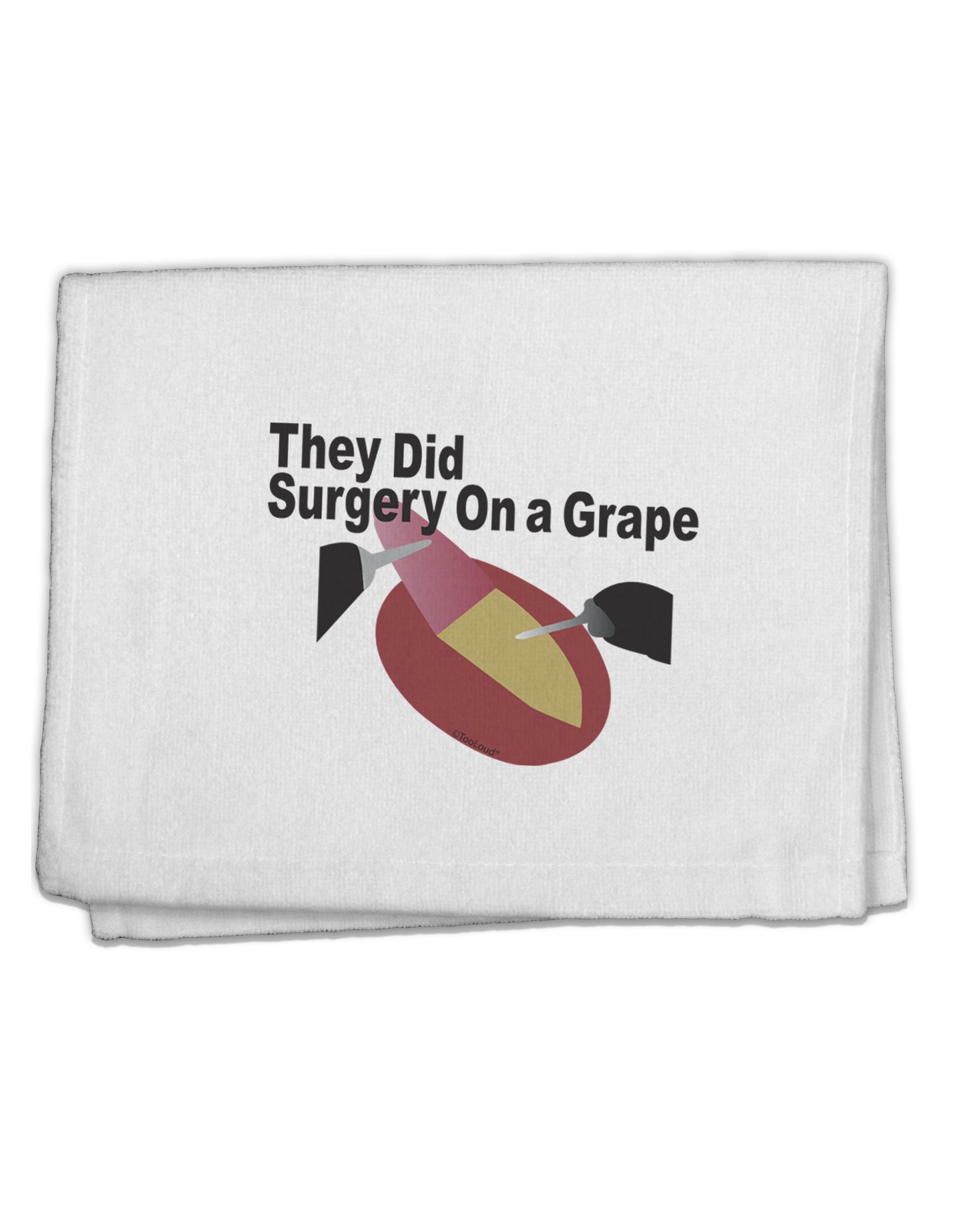 They Did Surgery On a Grape 11"x18" Dish Fingertip Towel by TooLoud-TooLoud-White-Davson Sales