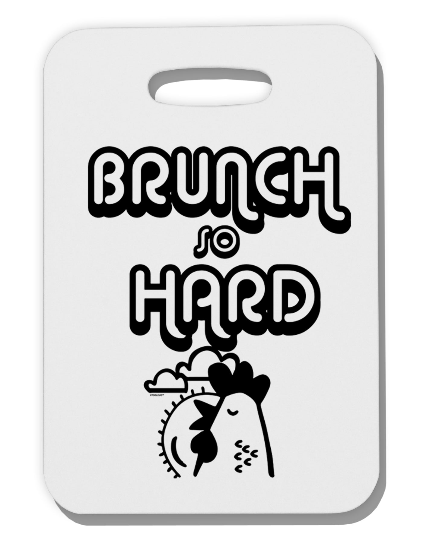 TooLoud Brunch So Hard Hen Thick Plastic Luggage Tag-Luggage Tag-TooLoud-Davson Sales