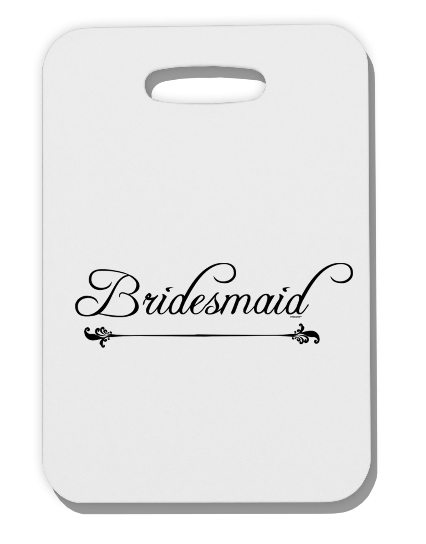 TooLoud Bridesmaid Thick Plastic Luggage Tag-Luggage Tag-TooLoud-Davson Sales