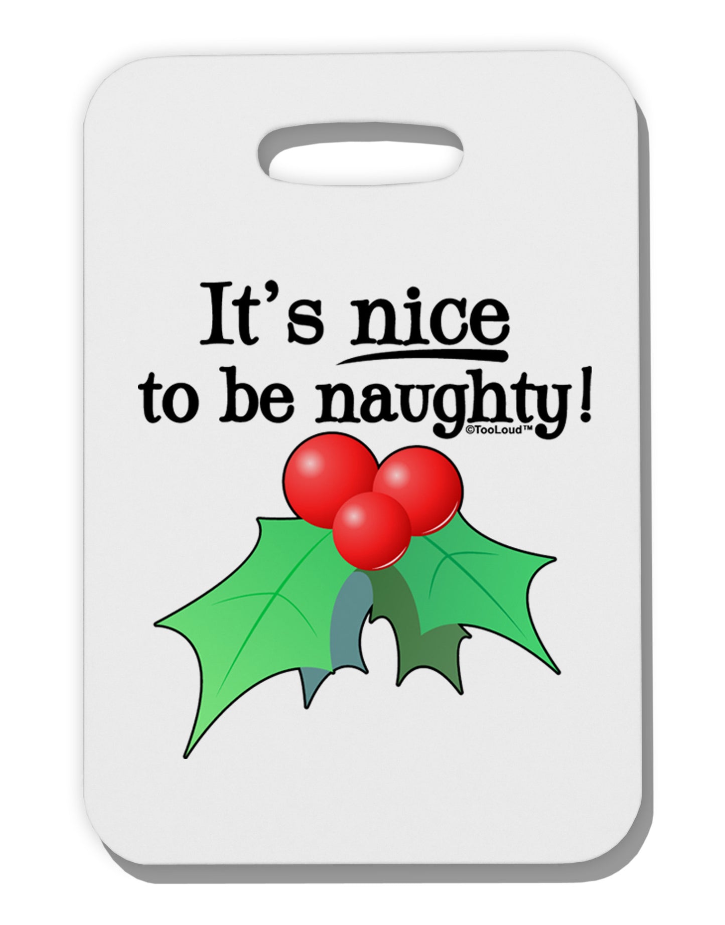 Nice to be Naughty Thick Plastic Luggage Tag-Luggage Tag-TooLoud-White-One Size-Davson Sales