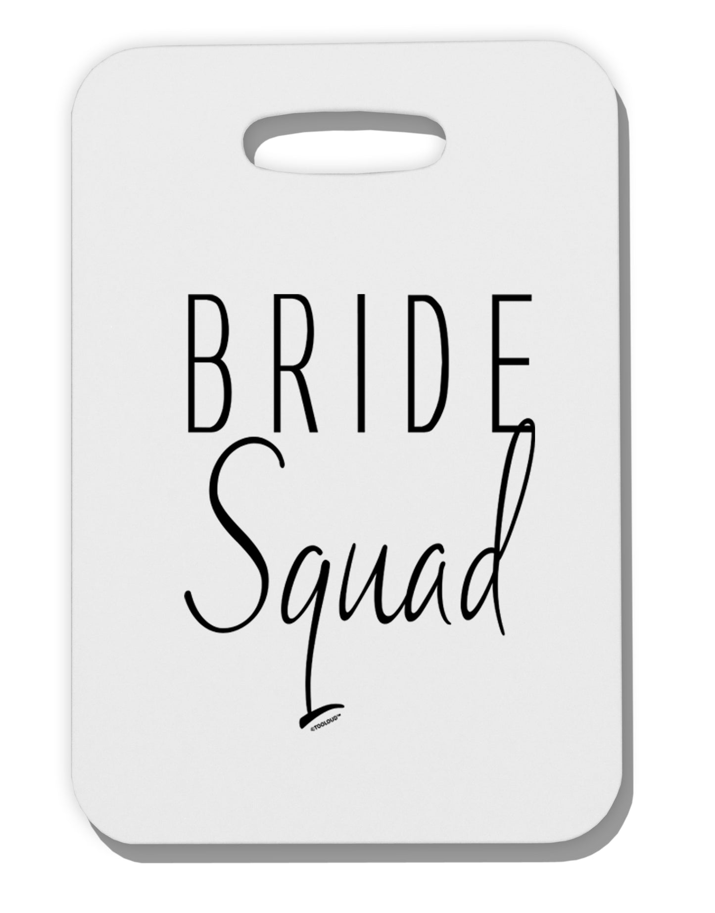 TooLoud Bride Squad Thick Plastic Luggage Tag-Luggage Tag-TooLoud-Davson Sales
