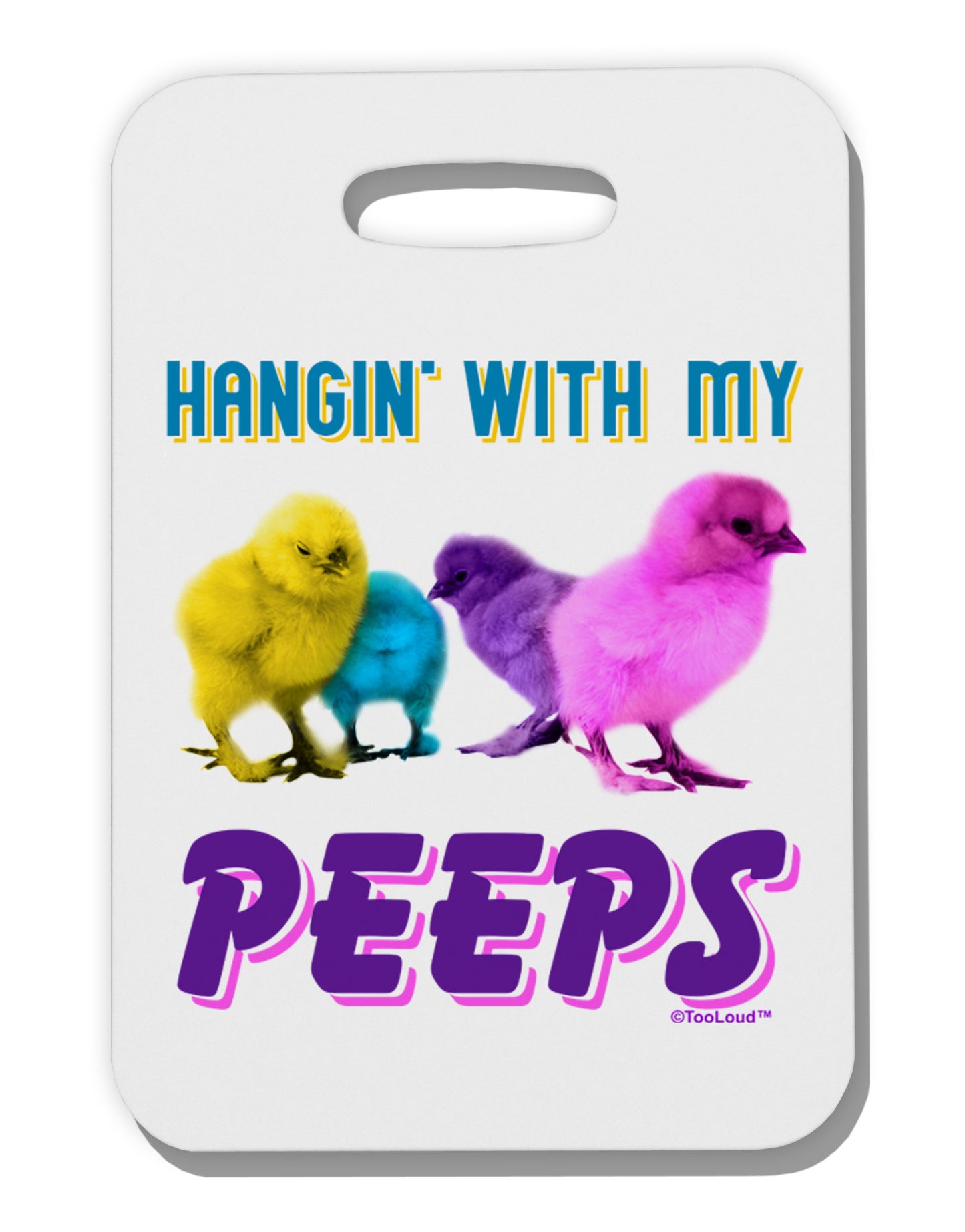 Hangin With My Peeps Thick Plastic Luggage Tag-Luggage Tag-TooLoud-White-One Size-Davson Sales