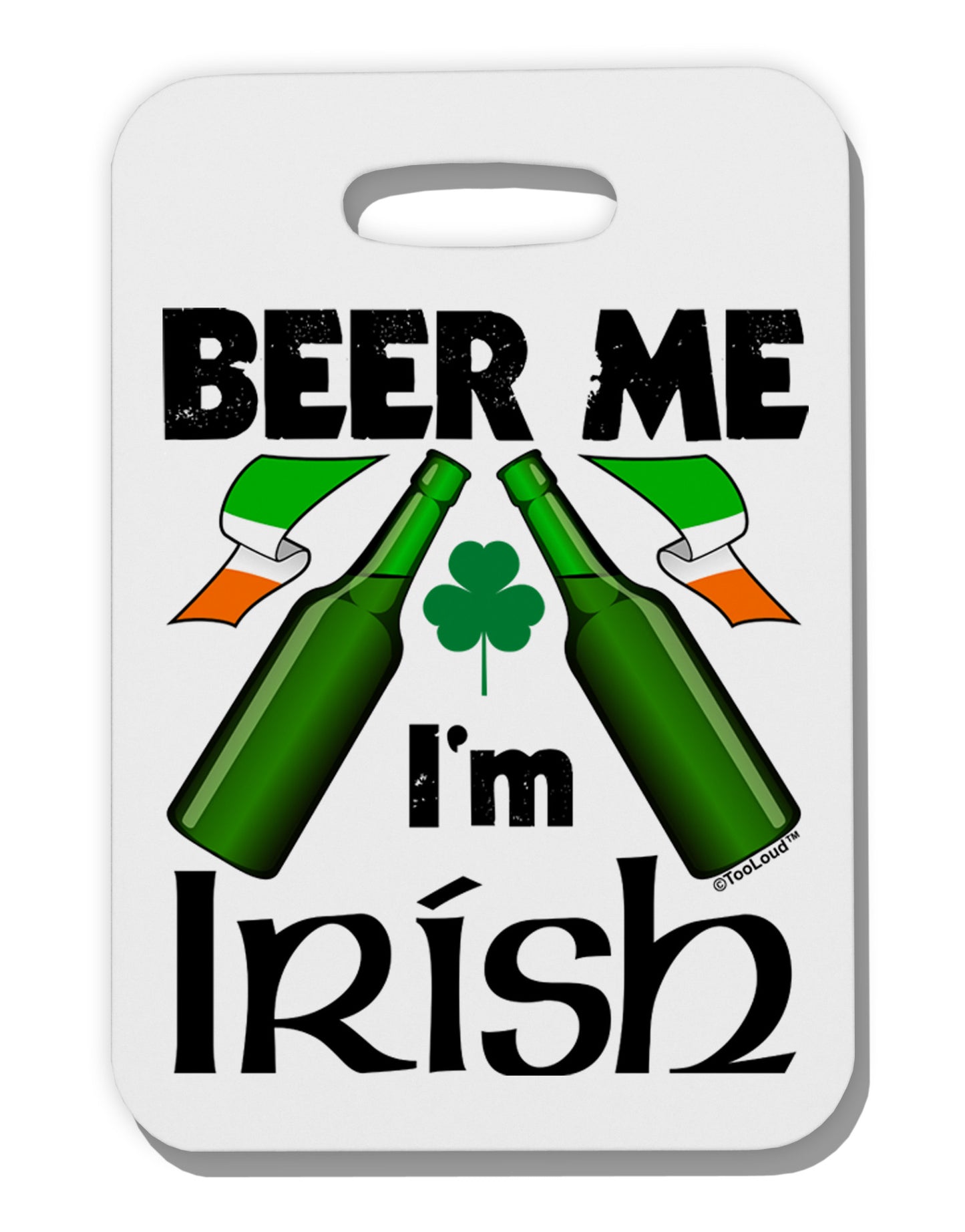 Beer Me I'm Irish Thick Plastic Luggage Tag-Luggage Tag-TooLoud-White-One Size-Davson Sales