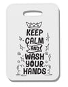 TooLoud Keep Calm and Wash Your Hands Thick Plastic Luggage Tag-Luggage Tag-TooLoud-Davson Sales
