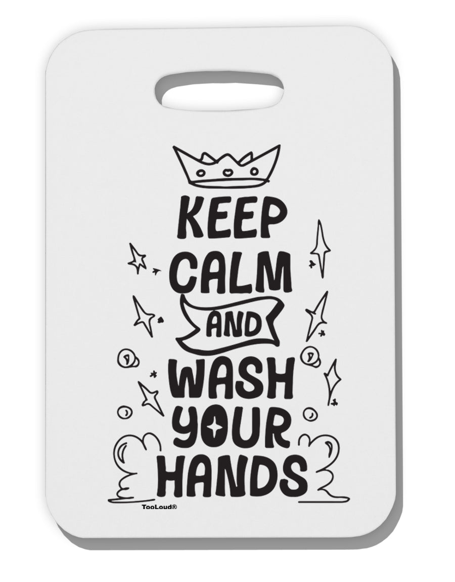 TooLoud Keep Calm and Wash Your Hands Thick Plastic Luggage Tag-Luggage Tag-TooLoud-Davson Sales