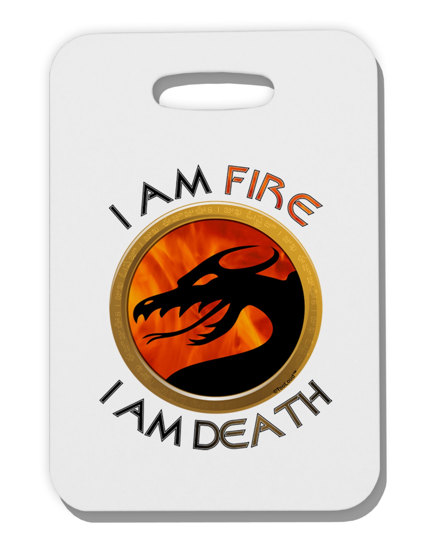 I Am Fire I Am Death Thick Plastic Luggage Tag by TooLoud-Luggage Tag-TooLoud-White-One Size-Davson Sales