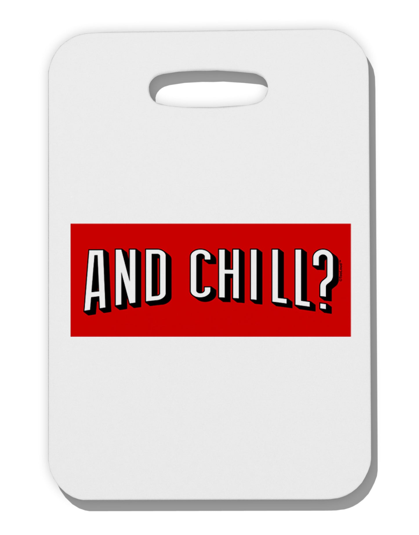 And Chill Thick Plastic Luggage Tag-Luggage Tag-TooLoud-White-One Size-Davson Sales