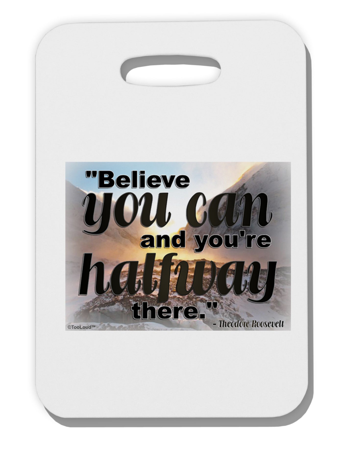 Believe You Can T Roosevelt Thick Plastic Luggage Tag by TooLoud-Luggage Tag-TooLoud-White-One Size-Davson Sales