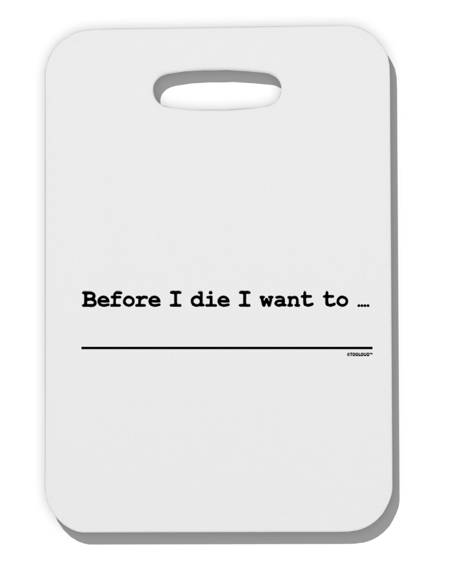 TooLoud Custom Before I Die Thick Plastic Luggage Tag-Luggage Tag-TooLoud-Davson Sales
