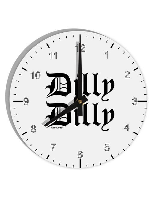 Dilly Dilly Beer Drinking Funny 10 InchRound Wall Clock with Numbers by TooLoud-Wall Clock-TooLoud-White-Davson Sales