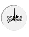 TooLoud Be kind we are in this together 10 Inch Round Wall Clock-Wall Clock-TooLoud-Davson Sales