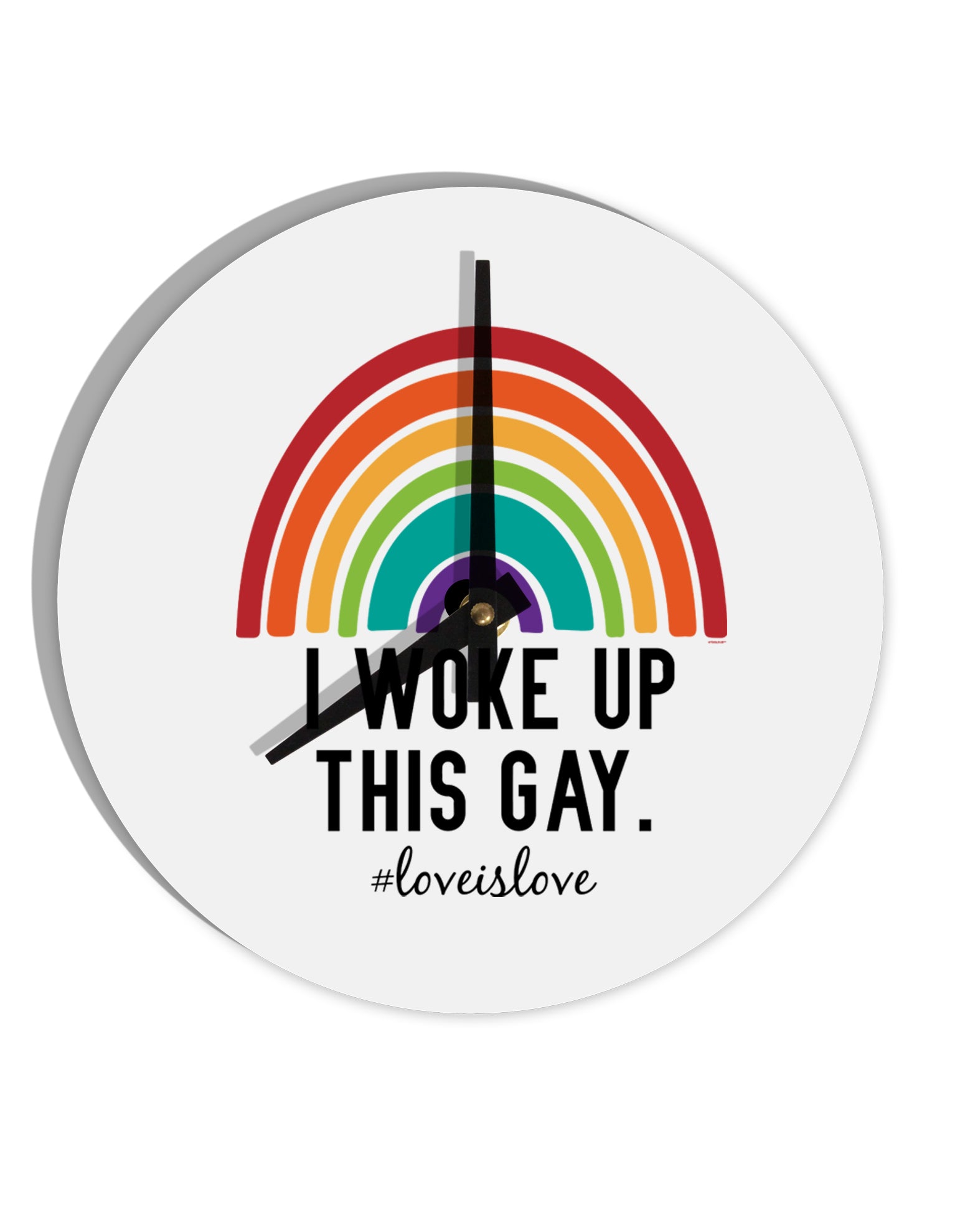 TooLoud I Woke Up This Gay 10 Inch Round Wall Clock-Wall Clock-TooLoud-Davson Sales
