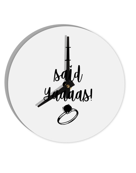 TooLoud I said Yaaas! 10 Inch Round Wall Clock-Wall Clock-TooLoud-Davson Sales