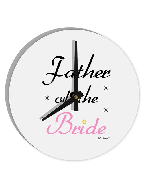 Father of the Bride wedding 10 InchRound Wall Clock by TooLoud-Wall Clock-TooLoud-White-Davson Sales