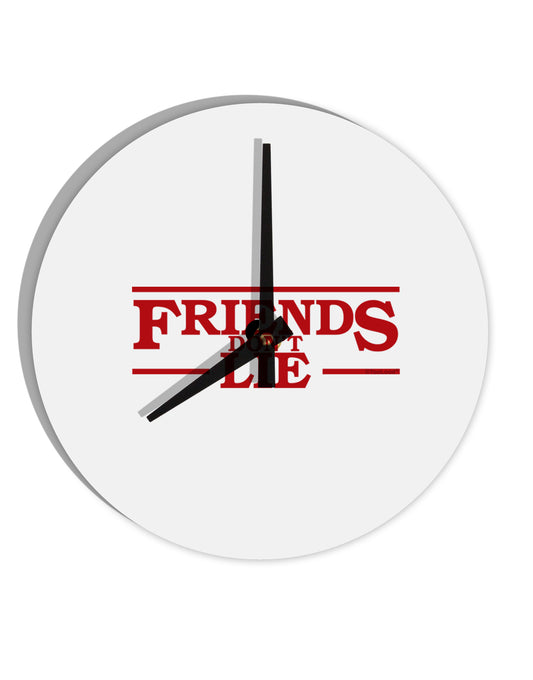 Friends Don't Lie 10 InchRound Wall Clock by TooLoud-Wall Clock-TooLoud-White-Davson Sales