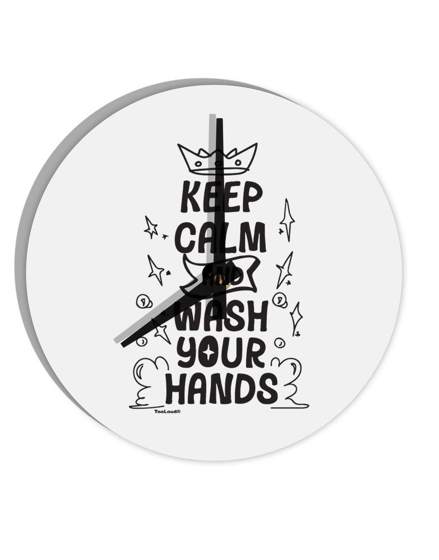 TooLoud Keep Calm and Wash Your Hands 10 Inch Round Wall Clock-Wall Clock-TooLoud-Davson Sales