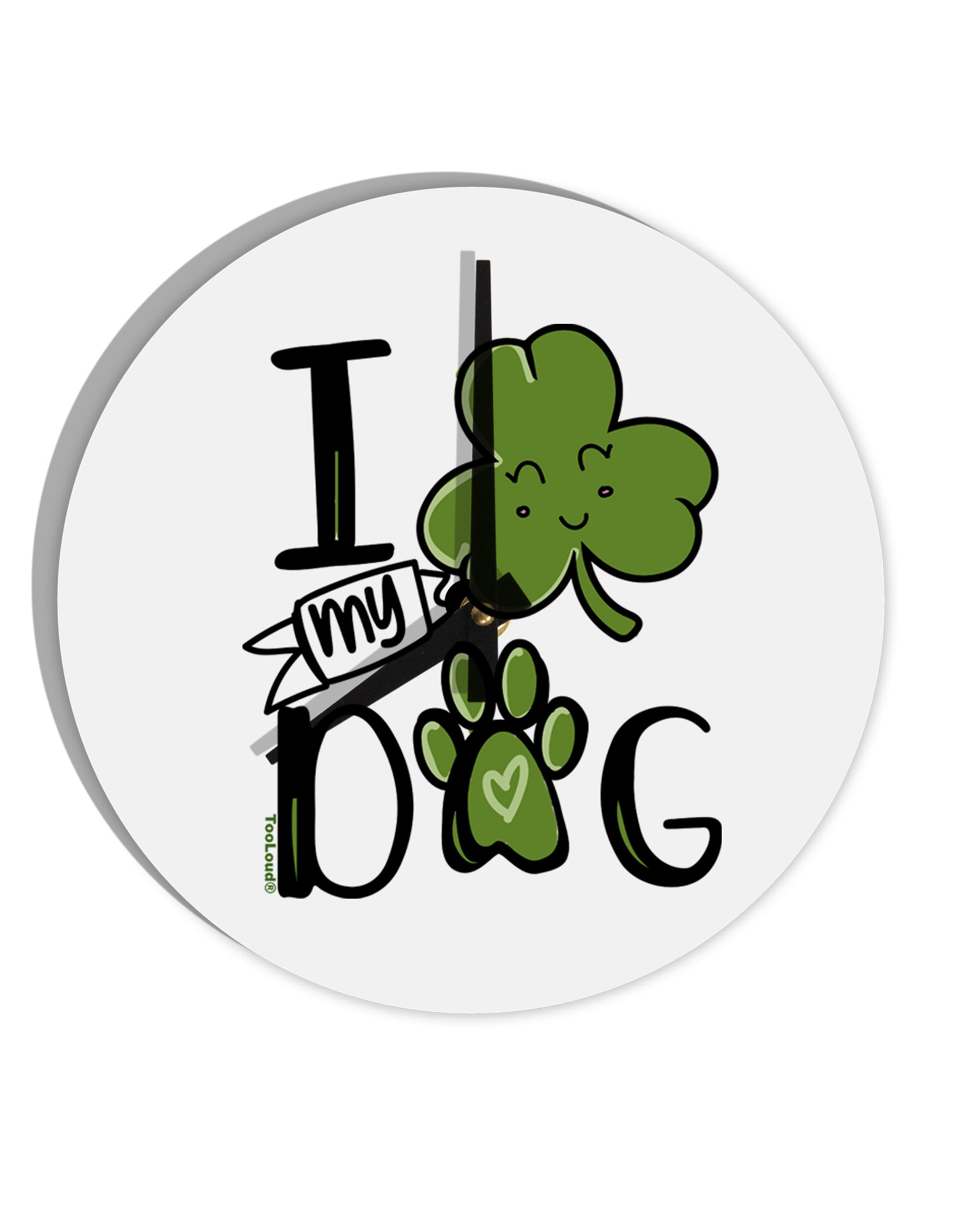 TooLoud I Shamrock my Dog 10 Inch Round Wall Clock-Wall Clock-TooLoud-Davson Sales