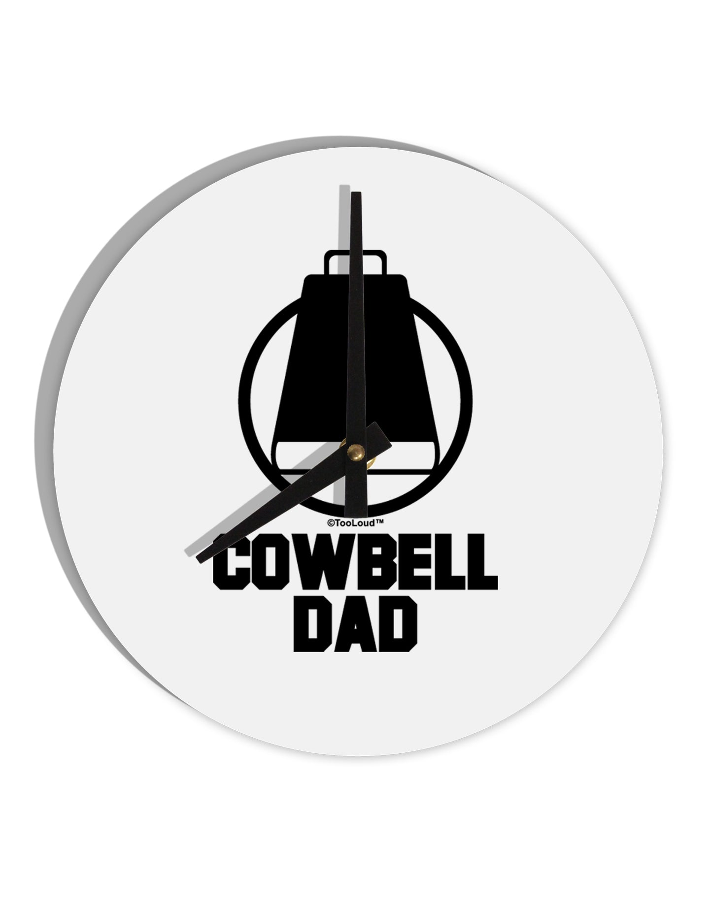 Cowbell Dad 10 InchRound Wall Clock by TooLoud-Wall Clock-TooLoud-White-Davson Sales