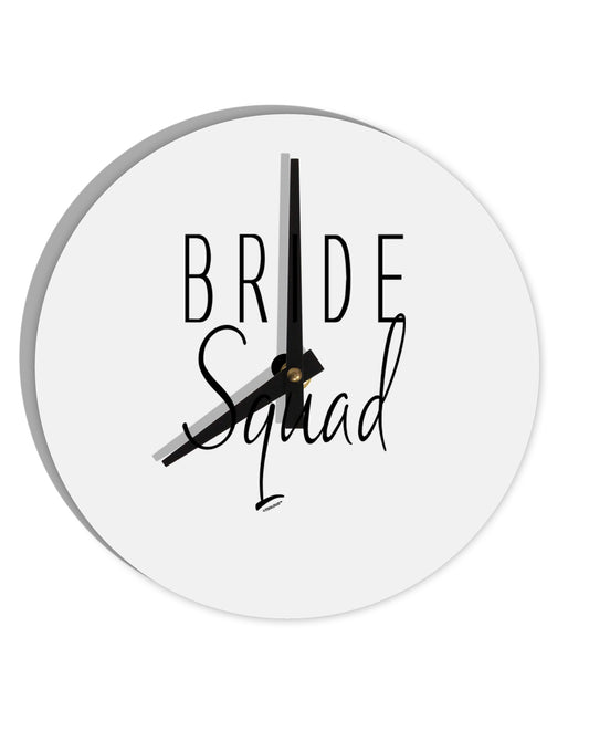 TooLoud Bride Squad 10 Inch Round Wall Clock-Wall Clock-TooLoud-Davson Sales