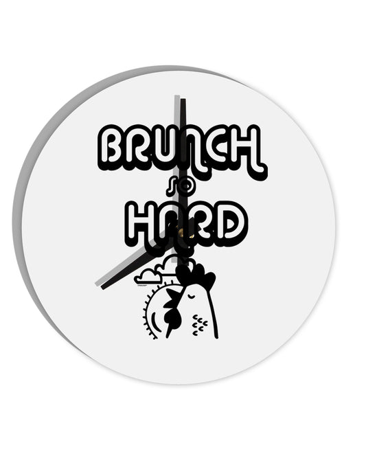 TooLoud Brunch So Hard Hen 10 Inch Round Wall Clock-Wall Clock-TooLoud-Davson Sales