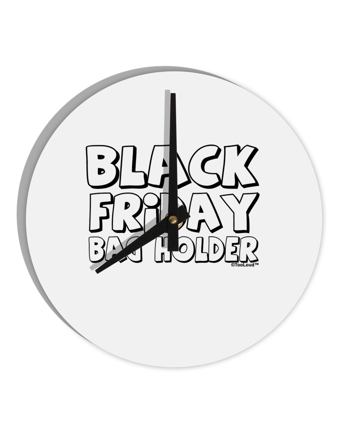 Black Friday Bag Holder 10 InchRound Wall Clock-Wall Clock-TooLoud-White-Davson Sales