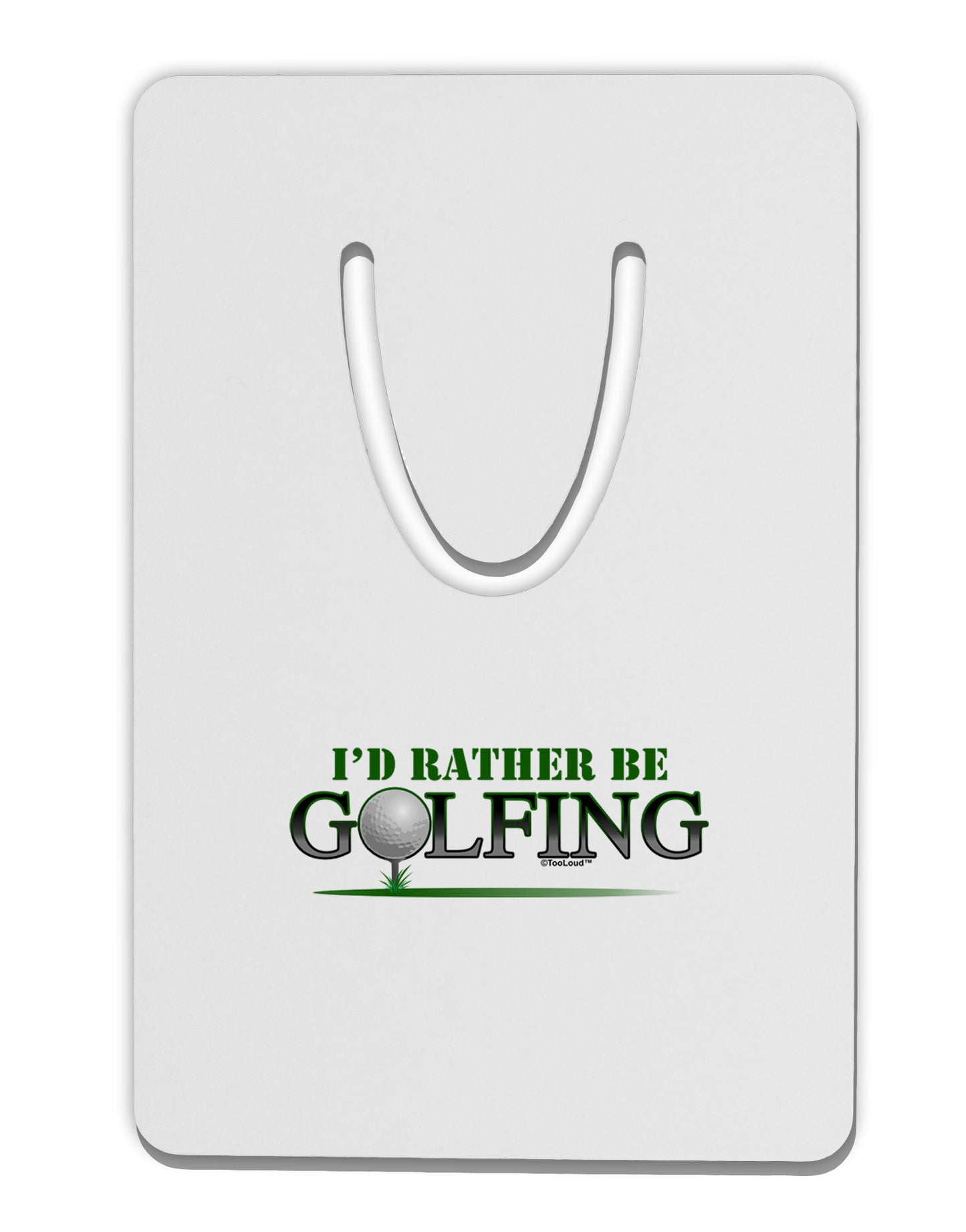 I'd Rather Be Golfing Aluminum Paper Clip Bookmark-Bookmark-TooLoud-White-Davson Sales