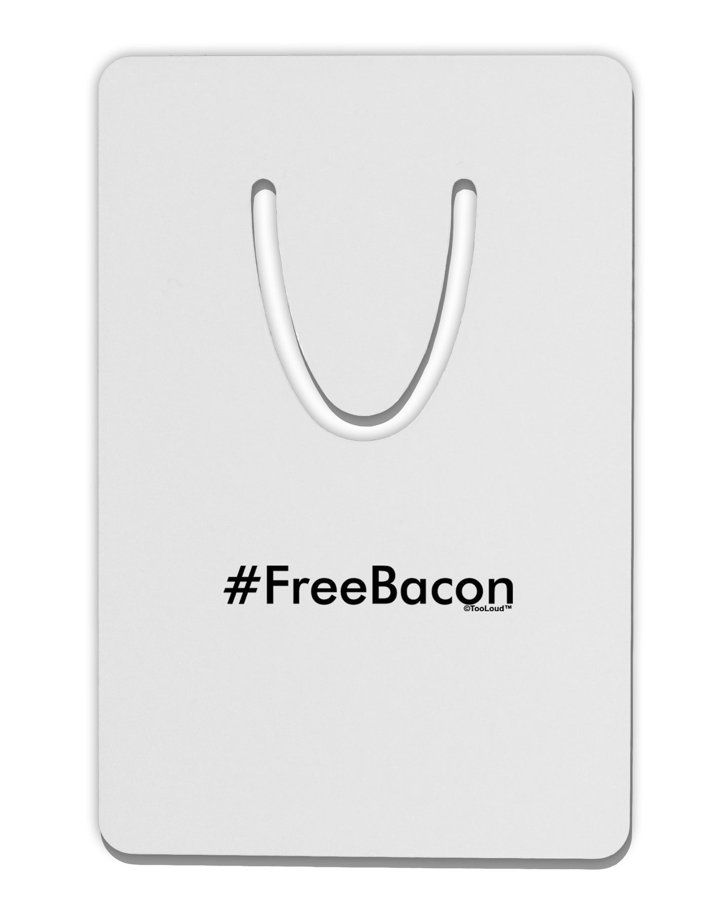 Hashtag Free Bacon Aluminum Paper Clip Bookmark-Bookmark-TooLoud-White-Davson Sales