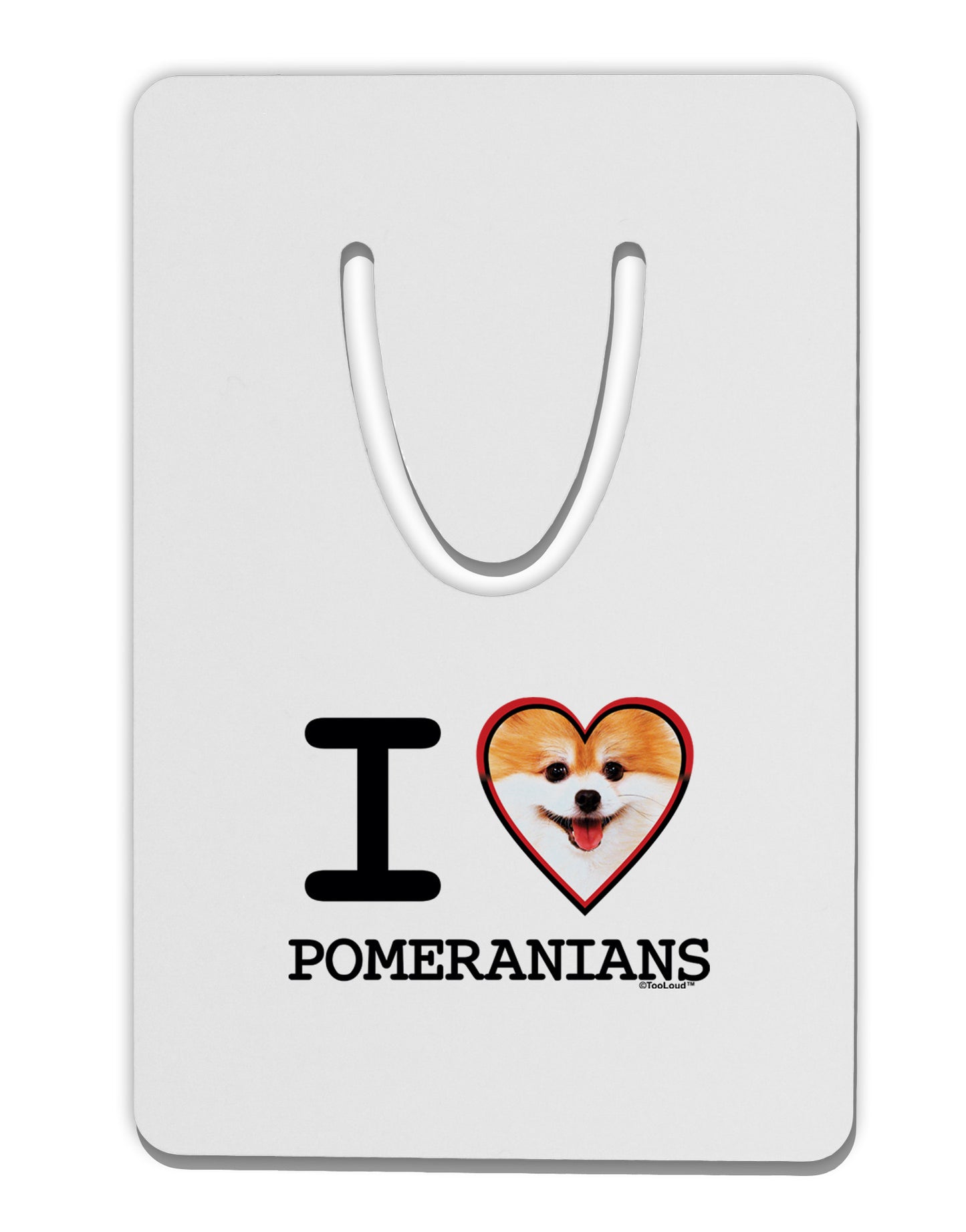 I Love Heart Pomeranians Aluminum Paper Clip Bookmark-Bookmark-TooLoud-White-Davson Sales