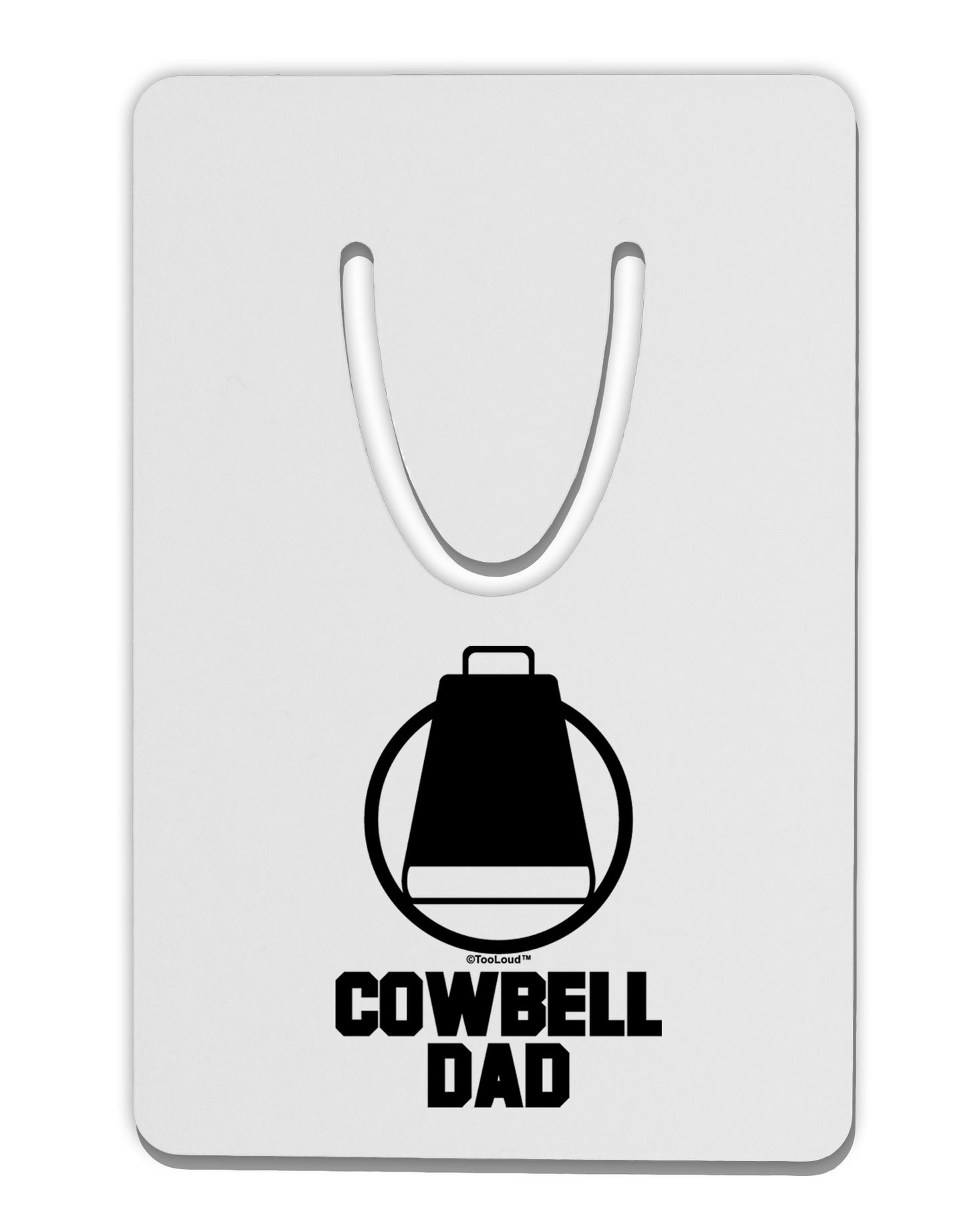 Cowbell Dad Aluminum Paper Clip Bookmark by TooLoud-Bookmark-TooLoud-White-Davson Sales