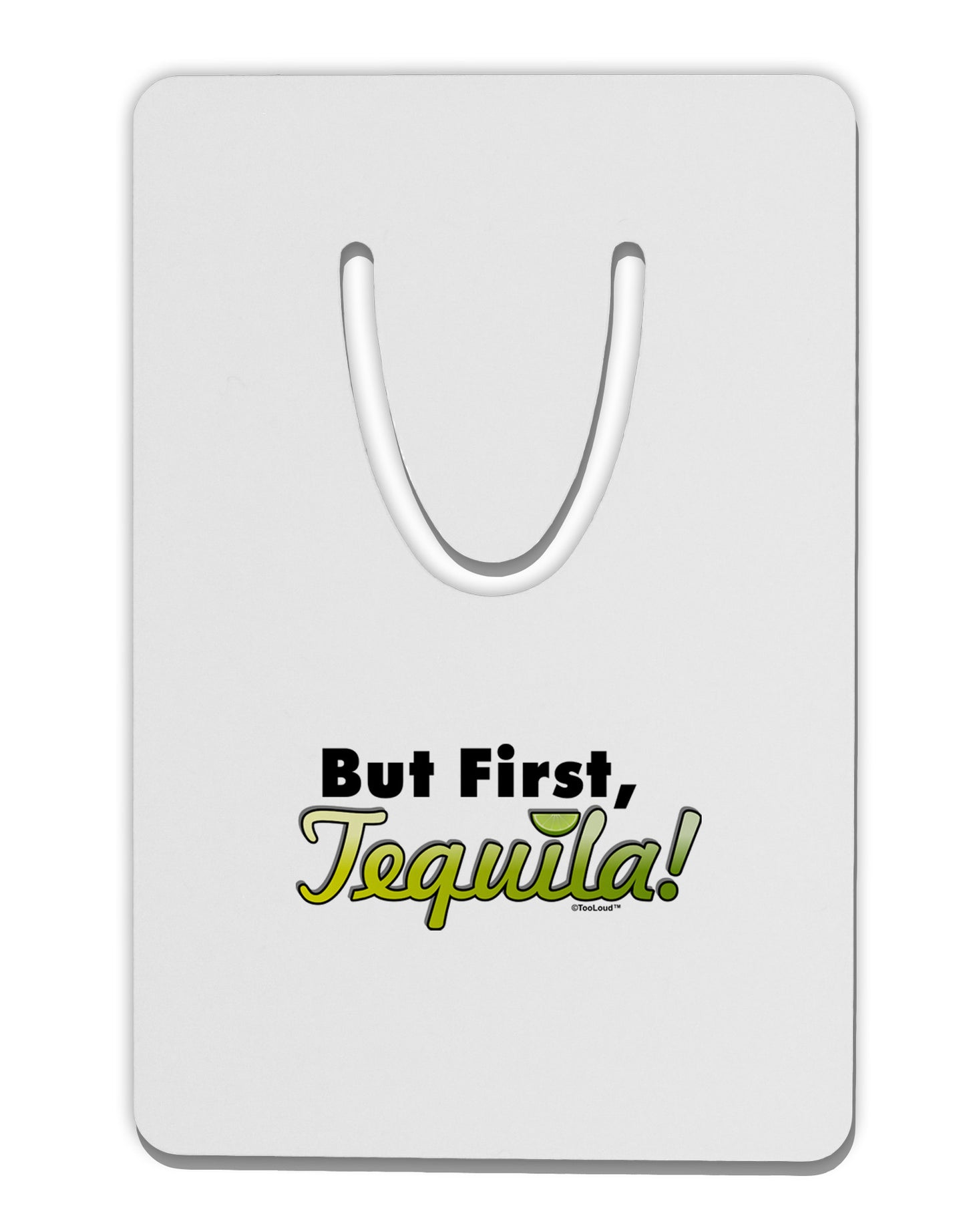 But First Tequila Aluminum Paper Clip Bookmark-Bookmark-TooLoud-White-Davson Sales