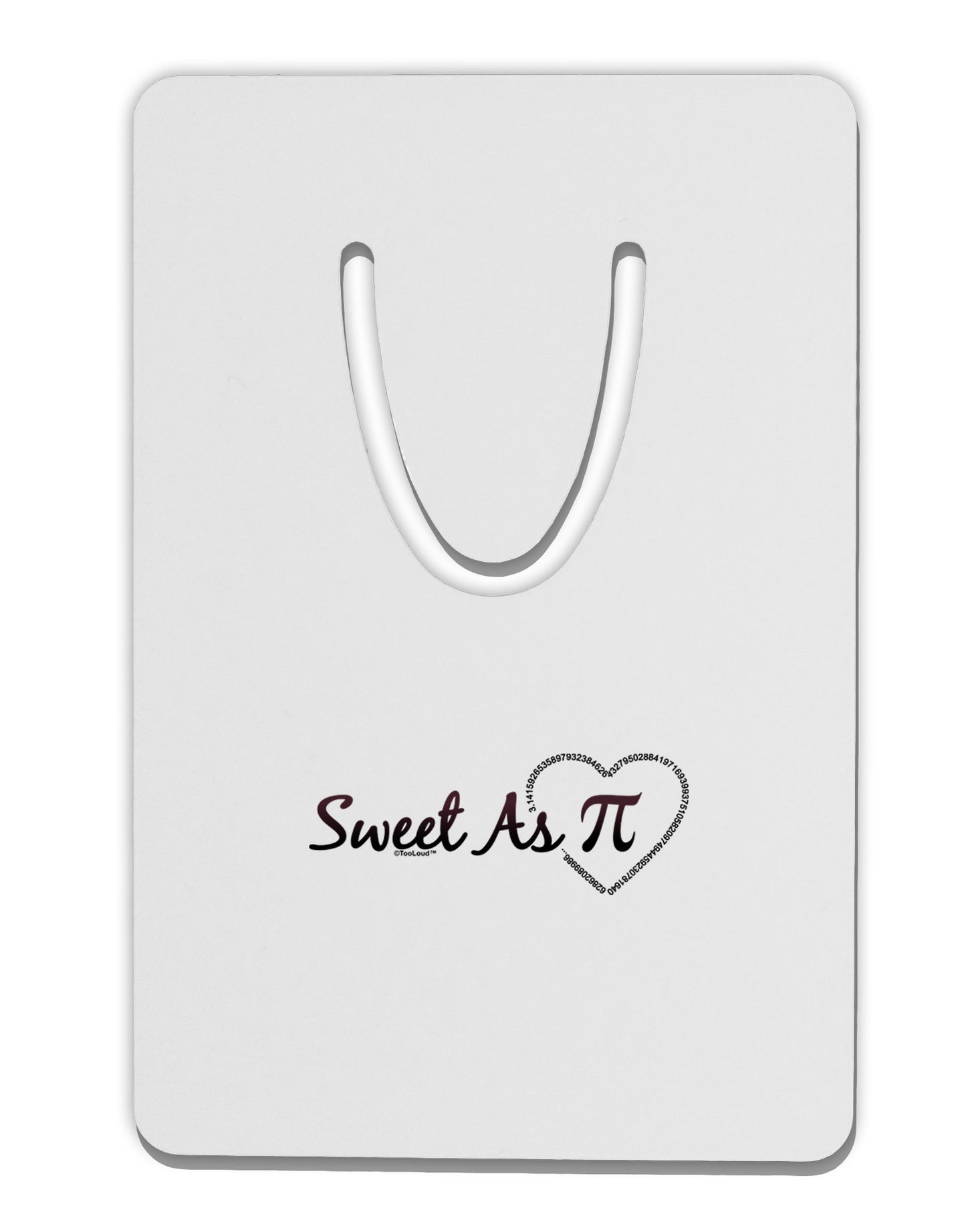 Sweet As Pi Aluminum Paper Clip Bookmark-Bookmark-TooLoud-White-Davson Sales