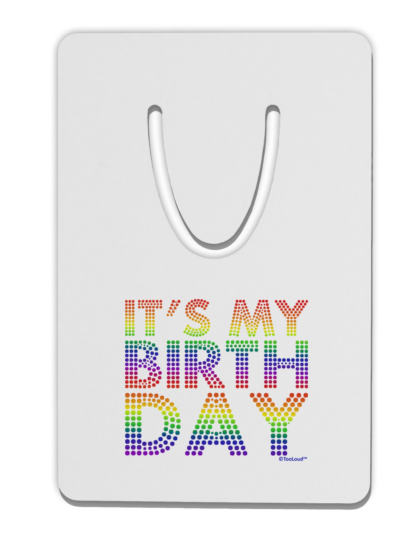 It's My Birthday - Candy Colored Dots Aluminum Paper Clip Bookmark by TooLoud-Bookmark-TooLoud-White-Davson Sales